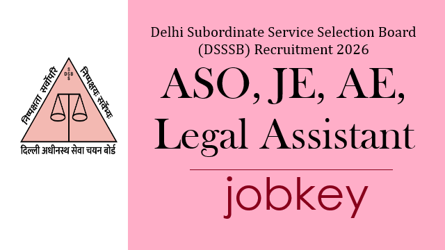 DSSSB AE, JE, ASO & Legal Assistant Online Form 2026-jobkey